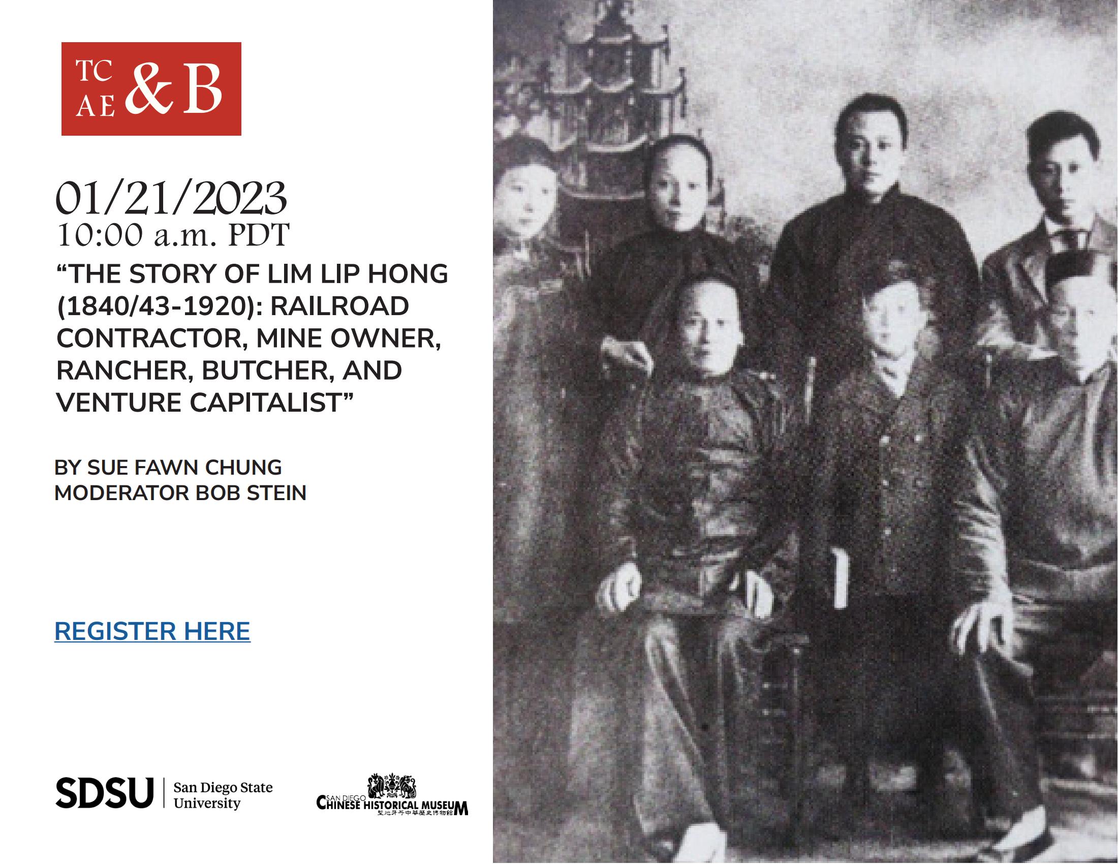 “The Story of Lim Lip Hong (1840/43-1920): Railroad Contractor, Mine Owner, Rancher, Butcher, and Venture Capitalist”