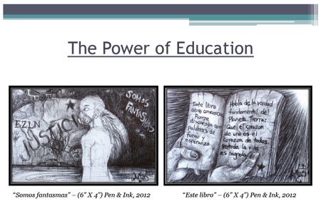 Heading The Power of Education with 2 images of pen and ink drawings Somos Fantasmas 2012 and Este Libro 2013 